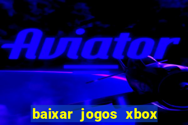 baixar jogos xbox 360 iso usando utorrent